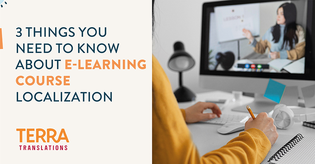 3 Things You Need to Know About E-learning Course Localization - Terra