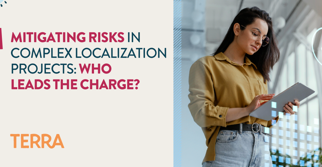 Mitigating Risks in Complex Localization Projects - Terra